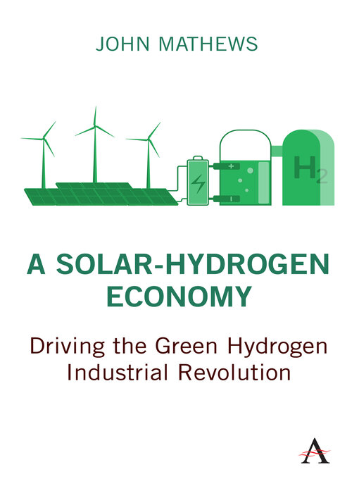 Title details for A Solar-Hydrogen Economy by John Mathews - Available